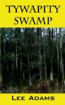 Tywapity Swamp - Lee Adams