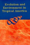 Evolution and Environment in Tropical America - Jeremy B.C. Jackson, Ann F. Budd