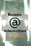 Business @ The Speed Of Stupid: Building Smart Companies After The Technology Shakeout - Dan Burke, Alan Morrison