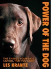 Power of the Dog: Things Your Dog Can Do That You Can't - Les Krantz