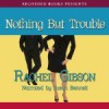 Nothing But Trouble - Rachel Gibson, Susan Bennett