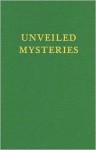 Unveiled Mysteries (Saint Germain Series; Vol 1) - Godfré Ray King