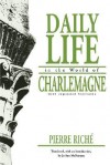 Daily Life in the World of Charlemagne - Pierre Riché