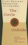 First Nations Education In Canada: The Circle Unfolds - Jean Barman, Marie Ann Battiste