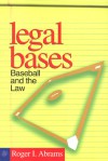 Legal Bases: Baseball And The Law - Roger I. Abrams