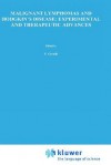 Malignant Lymphomas and Hodgkin S Disease: Experimental and Therapeutic Advances: Proceedings of the Second International Conference on Malignant Lymphomas - Franco Cavalli, G. Bonadonna, Marcel Rozencweig