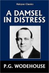 A Damsel In Distress - P.G. Wodehouse