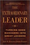 Extraordinary Leader: Turning Good Managers Into Great Leaders - John H. (Jack) Zenger