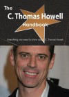 The C. Thomas Howell Handbook - Everything You Need to Know about C. Thomas Howell - Emily Smith