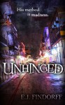 Unhinged - E.J. Findorff