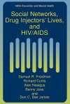 Social Networks, Drug Injectors Lives, and HIV/AIDS - Samuel R. Friedman, Richard Curtis, Alan Neaigus, Benny Jose, Don C. Des Jarlais