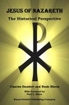 Jesus of Nazareth, The Historical Perspective - Charles Daudert, Rush Rhees, Paul Maier