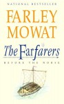 The Farfarers: Before the Norse - Farley Mowat