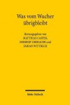 Was Vom Wucher Ubrigbleibt: Zinsverbote Im Historischen Und Interkulturellen Vergleich - Matthias Casper, Norbert Oberauer, Fabian Wittreck