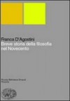 Breve Storia Della Filosofia Nel Novecento: L'Anomalia Paradigmatica - Franca D'Agostini