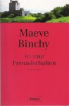 Irische Freundschaften - Maeve Binchy, Christine Strüh, Kollektiv Druck-Reif, Ursula Wulfekampe