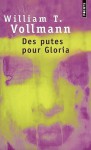 Des putes pour Gloria - William T. Vollmann, Chritophe Claro
