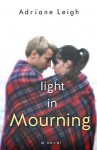 Light in Mourning - Adriane Leigh