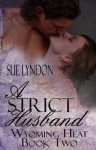 A Strict Husband (Wyoming Heat) - Sue Lyndon