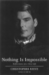 Nothing Is Impossible - Christopher Reeve