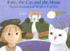 Kate, the Cat & the Moon-Glb - David Almond, Steven Lambert