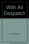 With All Despatch (Richard Bolitho, #10) - Alexander Kent