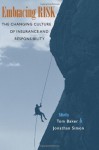 Embracing Risk: The Changing Culture of Insurance and Responsibility - Tom Baker, Jonathan Simon