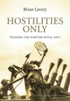 Hostilities Only: Training the Wartime Royal Navy - Brian Lavery