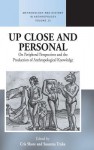 Up Close and Personal: On Peripheral Perspectives and the Production of Anthropological Knowledge - Chris Shore