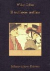 Il truffatore truffato - Wilkie Collins, Franco Basso