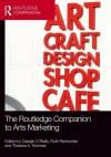 The Routledge Companion to Arts Marketing - Daragh O'reilly, Ruth Rentschler, Theresa A Kirchner