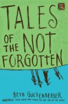 Tales of the Not Forgotten - Beth Guckenberger