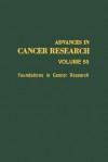 Advances in Cancer Research, Volume 65: Foundations in Cancer Research - George F. Vande Woude, George Klein