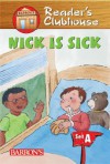 Nick is Sick (Reader's Clubhouse: Level 1) - Sandy Riggs, Carol Koeller