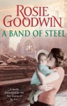 A Band of Steel - Rosie Goodwin