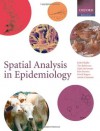 Spatial Analysis in Epidemiology - Mark Stevenson, David J. Rogers, Dirk U. Pfeiffer, Kim B. Stevens