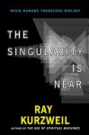 The Singularity is Near: When Humans Transcend Biology - Ray Kurzweil