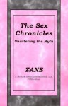 The Sex Chronicles: Shattering the Myth - Zane