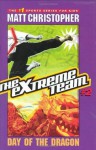 The Extreme Team #2: Day of the Dragon - Matt Christopher