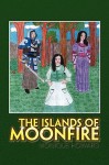 The Islands of Moonfire - Monique Howard