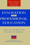 Innovation in Professional Education: Steps on a Journey from Teaching to Learning - Richard E. Boyatzis, David A. Kolb