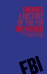 Enemies: A History of the FBI - Tim Weiner