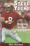 Steve Young: Staying in the Pocket - Dick Harmon