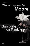 Gambling on Magic - Christopher G. Moore