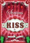 The Serious Kiss - Mary Hogan