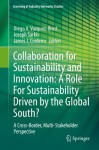 Collaboration for Sustainability and Innovation: A Role For Sustainability Driven by the Global South?: A Cross-Border, Multi-Stakeholder Perspective (Greening of Industry Networks Studies) - Diego A. Vazquez-Brust, Joseph Sarkis, James J. Cordeiro