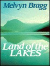 Land of the Lakes - Melvyn Bragg