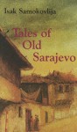 Tales of Old Sarajevo - Isak Samokovlija