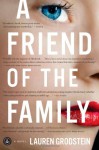 A Friend of the Family - Lauren Grodstein