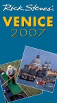 Rick Steves' Venice 2007 (Rick Steves' City and Regional Guides) - Rick Steves, Gene Openshaw